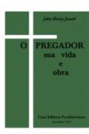 O Pregador sua vida e obra