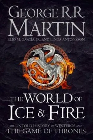 The World of Ice and Fire