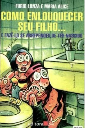 Como enlouquecer seu filho