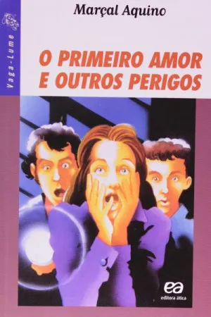 O Primeiro Amor e Outros Perigos