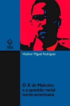 O X de Malcolm e a questão racial norte-americana