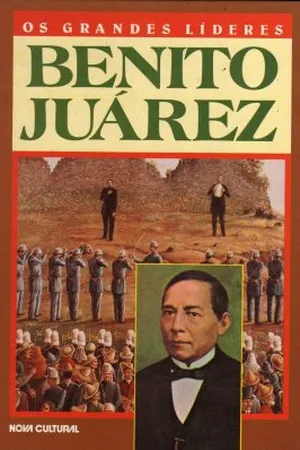 Os grandes líderes: Benito Juárez