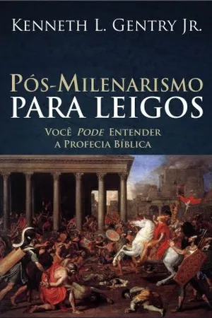 Pós-milenarismo para Leigos