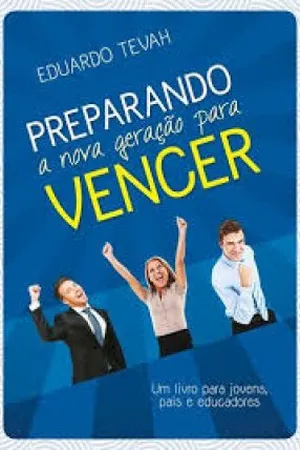 Preparando A Nova Geração Para Vencer