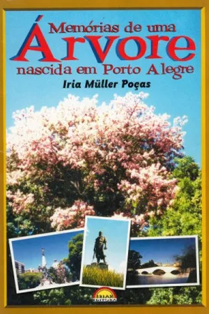 Memórias de uma árvore nascida em Porto Alegre