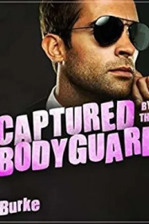 Captured By The Bodyguard
