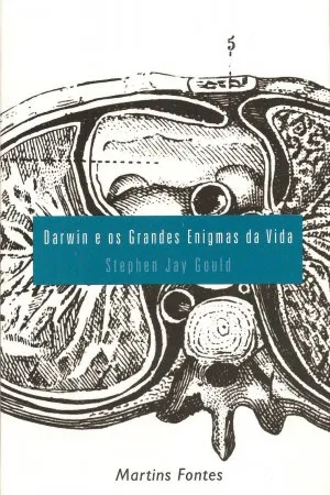 Darwin e os grandes enigmas da vida