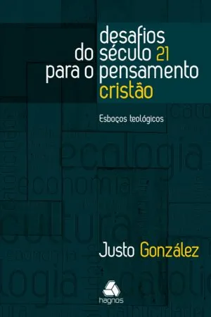 Desafios do século 21 para o pensamento cristão
