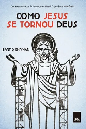 Como Jesus se tornou Deus