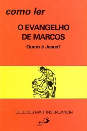 Como ler o Evangelho de Marcos