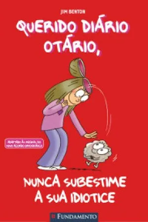 Nunca subestime a sua idiotice