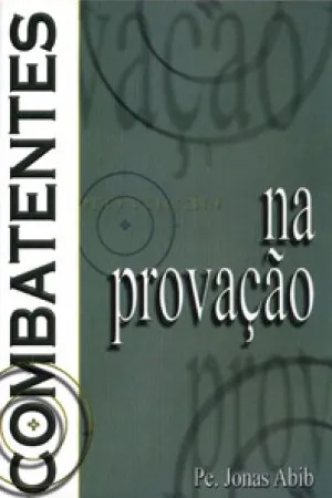 Combatentes na provação