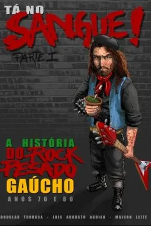 Tá No Sangue! A História Do Rock Pesado Gaúcho