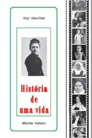 Santa Teresinha do Menino Jesus - História de Uma Vida