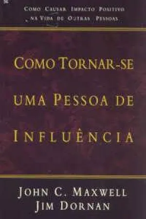 Como se Tornar Uma Pessoa de Influência