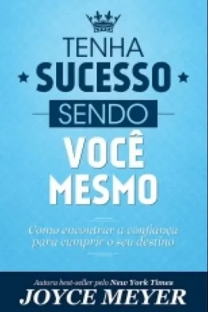 Tenha sucesso sendo você mesmo