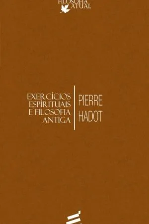 Exercícios Espirituais e Filosofia Antiga