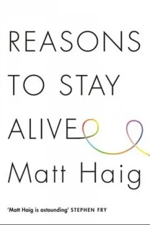 Reasons to Stay Alive