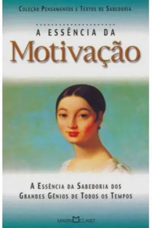 A Essência da Motivação