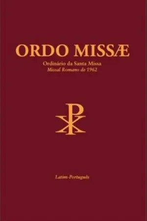 Ordo Missae - Ordinário da Santa Missa