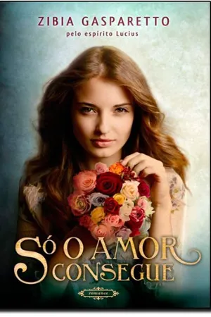 Só o Amor Consegue
