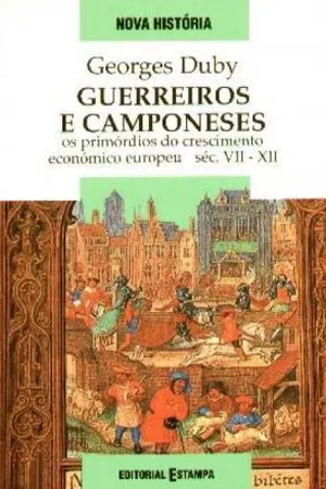 Guerreiros e Camponeses : os primórdios do crescimento económico europeu, século VII-XII