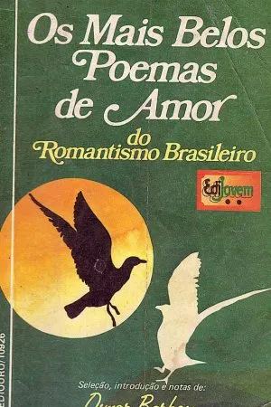 Os Mais Belos Poemas de Amor do Romantismo Brasileiro