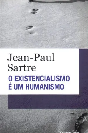 O  existencialismo é um humanismo