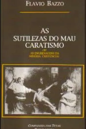 as sutilezas do mau caratismo