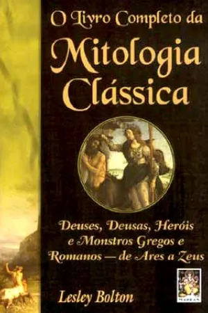 O Livro Completo da Mitologia Clássica