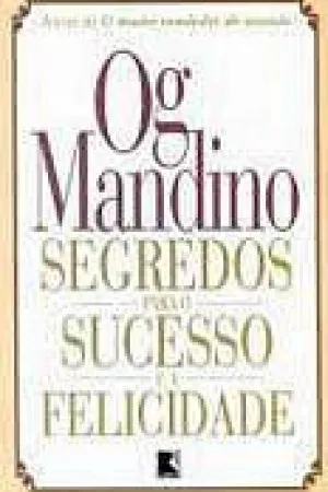 Segredos para o Sucesso e a Felicidade