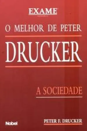 O Melhor de Peter Drucker - A Sociedade