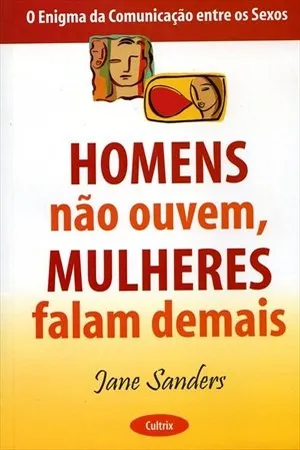 Homens não ouvem, mulheres falam demais