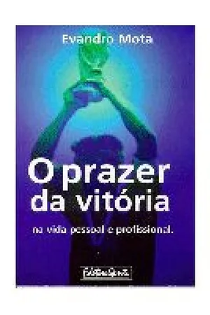 O Prazer da Vitória na Vida Pessoal e Profissional