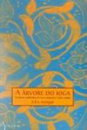 A Árvore do Ioga - A Eterna Sabedoria do Ioga Aplicada à Vida Diária