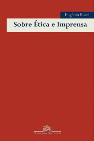 Sobre Ética e Imprensa