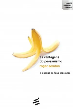As Vantagens do Pessimismo: