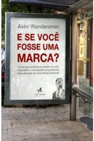 E se você fosse uma marca?