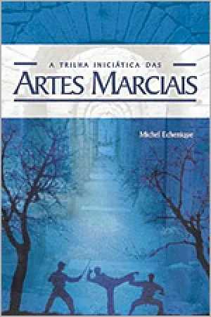 A trilha iniciática das Artes Marciais