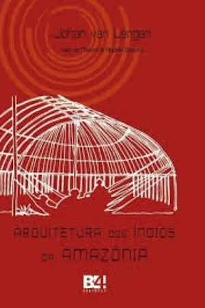Arquitetura dos Índios da Amazônia