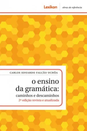 O ensino da gramática: caminhos e descaminhos