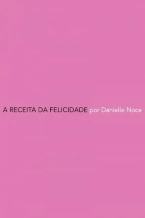 A Receita da Felicidade