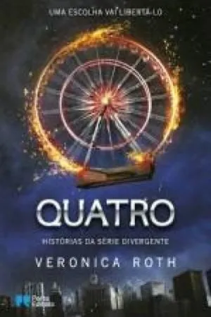 Quatro - Histórias da Série Divergente