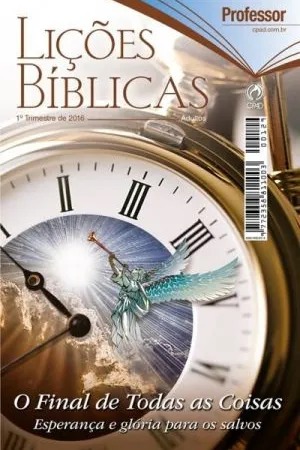 Lições Biblicas - O Final De Todas As Coisas