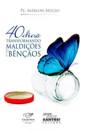 40 Dias Transformando Maldições em Benção