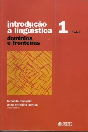 Intodução à linguística: domínios e fronteiras - volume 1