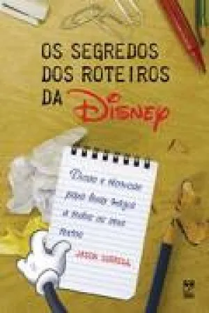 O segredo dos roteiros da Disney