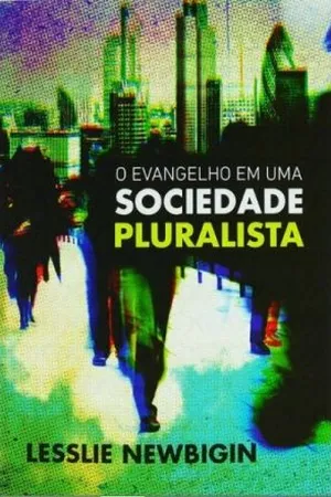 O Evangelho em uma Sociedade Pluralista