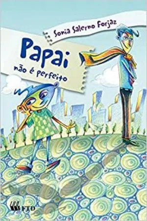 Papai  não é  perfeito