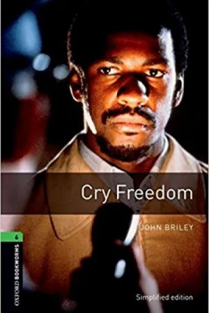 Oxford Bookworms Library: Stage 6: Cry Freedom